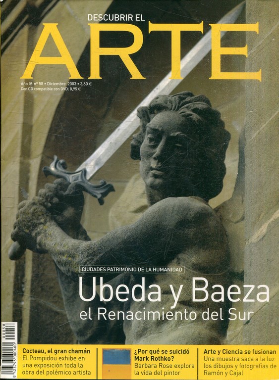 DESCUBRIR EL ARTE. AÑO V Nº: 58. UBEDA Y BAEZA: EL RENACIMIENTO DEL SUR.