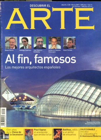 DESCUBRIR EL ARTE. NUM. 25. AL FIN, FAMOSOS: LOS MEJORES ARQUITECTOS ESPAÑOLES. LA VIENA DE LAS SECESSION. PAUL SIGNAC.