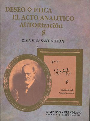 DESEO, ETICA. EL ACTO ANALITICO. AUTORIZACION.