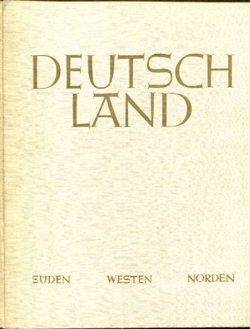 DEUTSCHLAND. SUDEN, WESTEN, NORDEN. EIN BILDBAND VON DEUTSCHER LANDSCHAFT, IHREN STADTEN, DORFERN UND MENSCHEN.