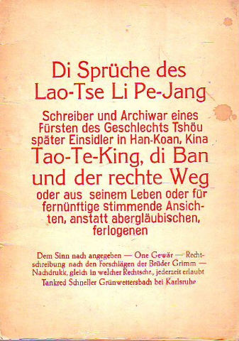 DI SPRUCHE DES LA0-TSE LI PE-JANG (SCHREIBER UND ARCHIWAR EINES FÜRSTEN DES GESCHLECHTS TSHOU SPATER EINSIDLER IN HAN-KOAN, KINA, TAO-TE-KING, DI BAN UND DER RECHTE WEG ORDER AUS SEINEM LEBEN ODER FUR FERNUNFTIGE STIMMENDE ANSICHTEN, ANSTATT...