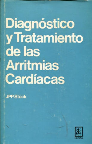 DIAGNOSTICO Y TRATAMIENTO DE LAS ARRITMIAS CARDIACAS.