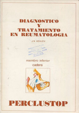 DIAGNOSTICO Y TRATAMIENTO EN REUMATOLOGIA. MIEMBRO INFERIOR CADERa.