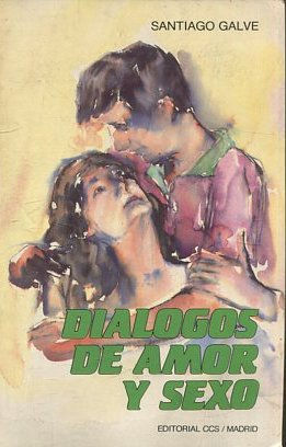 DIALOGOS DE AMOR Y SEXO.