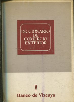 DICCIONARIO DE COMERCIO EXTERIOR.