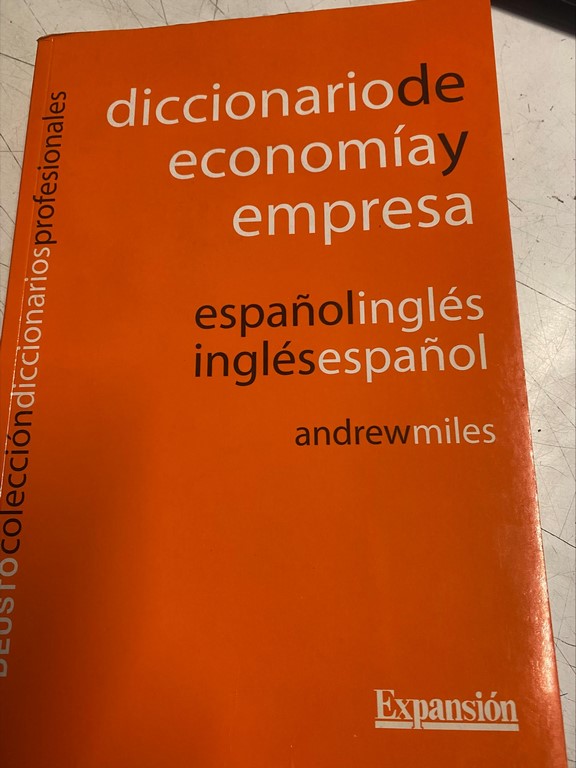 DICCIONARIO DE ECONOMIA Y EMPRESA. ESPAÑOL - INGLES / INGLES - ESPAÑOL.