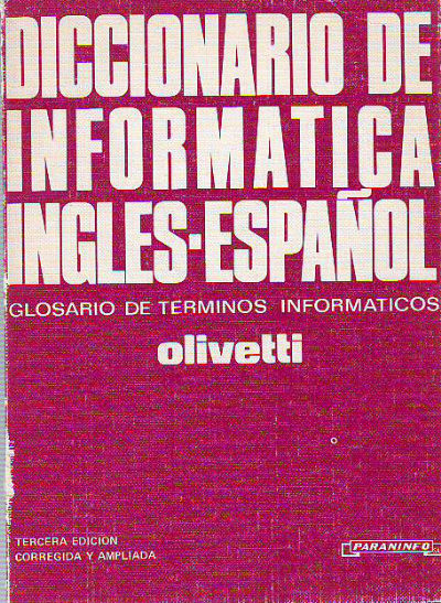 DICCIONARIO DE INFORMATICA INGLES-ESPAÑOL. GLOSARIO DE TERMINOS OLIVETI.