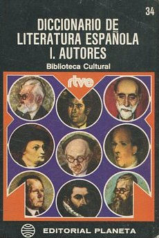 DICCIONARIO DE LITERATURA ESPAÑOLA I. AUTORES.