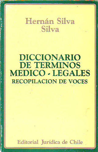 DICCIONARIO DE TERMINOS MEDICO-LEGALES. RECOPILACIÓN DE VOCES.