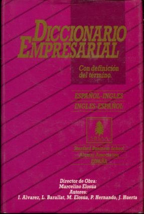 DICCIONARIO EMPRESARIAL. CON DEFINICION DEL TERMINO. ESPAÑOL-INGLES. INGLES-ESPAÑOL.