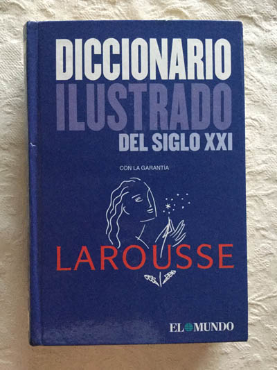 Diccionario ilustrado del siglo XXI con la garantía Larousse