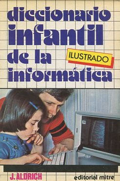 DICCIONARIO INFANTIL DE LA INFORMATICA.