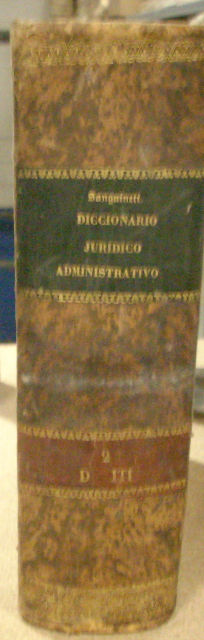 DICCIONARIO JURIDICO-ADMINISTRATIVO, O COMPILACION GENERAL DE LEYES, DECRETOS Y REALES ORDENES DICTADAS EN TODOS LOS RAMOS DE LA ADMINISTRACION PUBLICA. TOMO II.