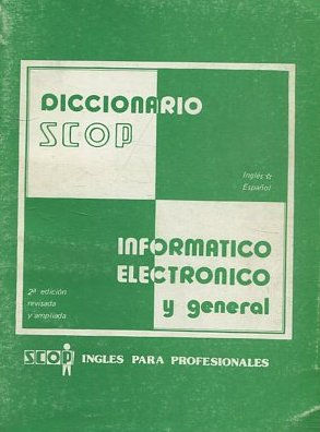 DICCIONARIO TECNICO SCOP. INFORMATICO ELECTRONICO Y GENERAL.