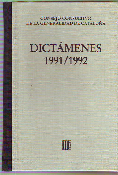 DICTÁMENES EMITIDOS POR EL CONSEJO CONSULTIVO DE LA GENERALIDAD DE CATALUÑA, 1991/1992. TOMO X.