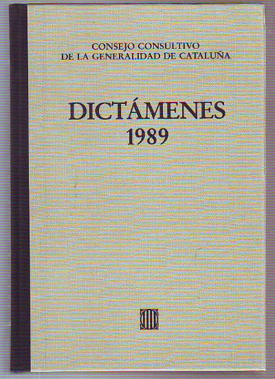 DICTÁMENES EMITIDOS POR EL CONSEJO CONSULTIVO DE LA GENERALIDAD DE CATALUÑA, 1989. TOMO VIII.