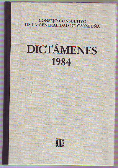 DICTÁMENES EMITIDOS POR EL CONSEJO CONSULTIVO DE LA GENERALIDAD DE CATALUÑA, 1984. TOMO III.