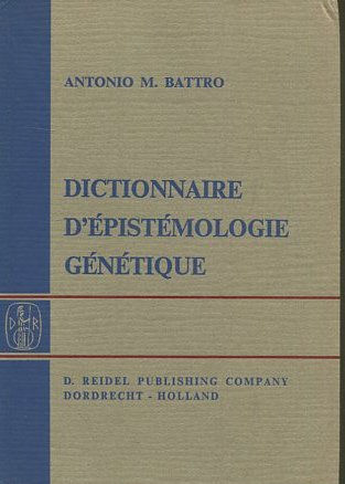 DICTIONNAIRE D'EPISTEMOLOGIE GENETIQUE.