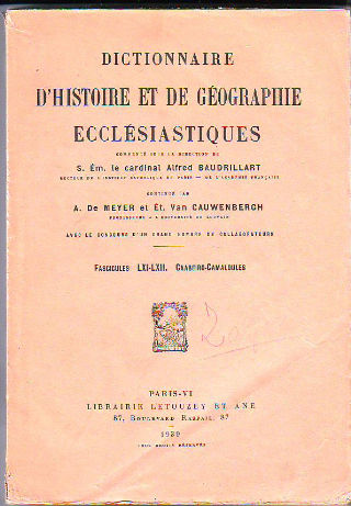 DICTIONNAIRE D'HISTOIRE ET DE GEOGRAPHIE ECCLESIASTIQUES. FASCICULES LXI-LXII: CAABEIRO-CAMALDULES.