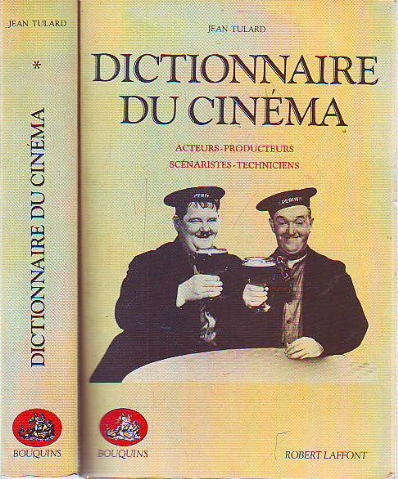 DICTIONNAIRE DU CINEMA. I: LES REALISATEURS. II: ACTEURS, PRODUCTEURS, SCENARISTES, TECHNICIENS.