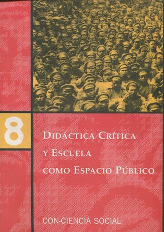 DIDACTICA CRITICA Y ESCUELA COMO ESPACIO PUBLICO.