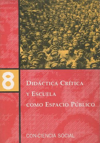 DIDACTICA CRITICA Y ESCUELA COMO ESPACIO PUBLICO.