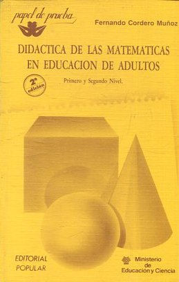 DIDACTICA DE LAS MATEMATICAS EN EDUCACION DE ADULTOS. PRIMERO Y SEGUNDO NIVEL.