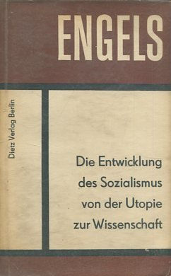 DIE ENTWICKLUNG DES SOZIALISMUS VON DER UTOPIE ZUR WISSENSCHAFT.