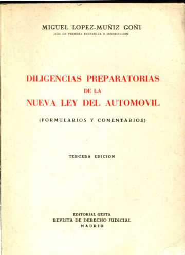 DILIGENCIAS PREPARATORIAS DE LA NUEVA LEY DEL AUTOMOVIL (FORMULARIOS Y COMENTARIOS).