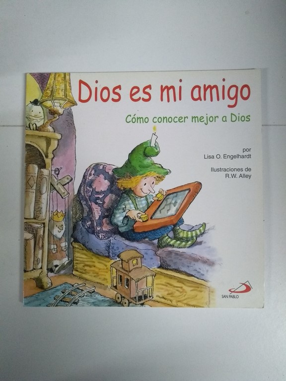 Dios es mi amigo. Cómo conocer mejor a Dios