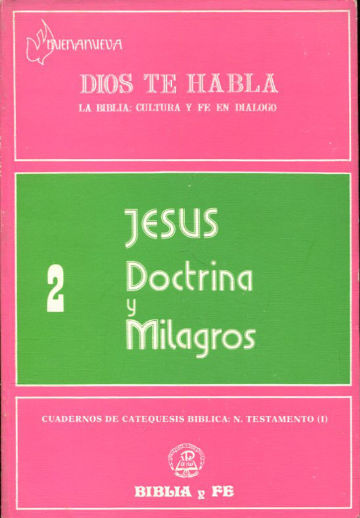 DIOS TE HABLA.LA BIBLIA: CULTURA Y FE EN DIALOGO. 2: JESUS DOCTRINA Y MILAGROS.