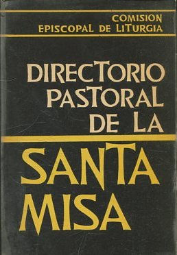 DIRECTORIO PASTORAL DE LA SANTA MISA.