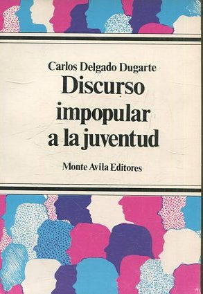 DISCURSO IMPOPULAR A LA JUVENTUD.