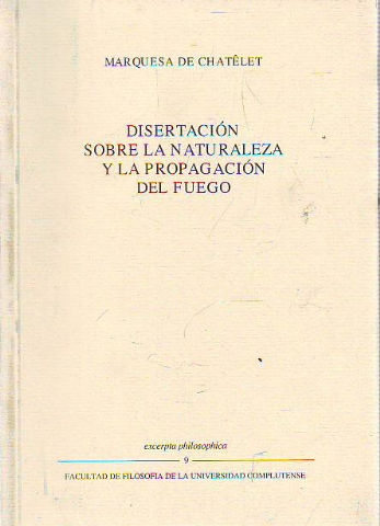 DISERTACION SOBRE LA NATURALEZA Y LA PROPAGACION DEL FUEGO.