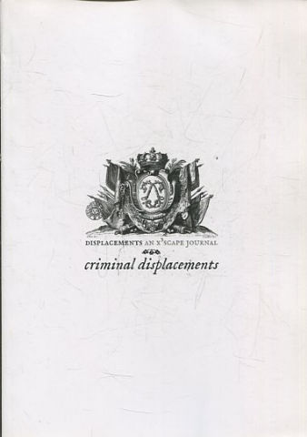 DISPLACEMENTS AN  X'CAPE JOURNAL. CRIMINAL DISPLACEMENTS.