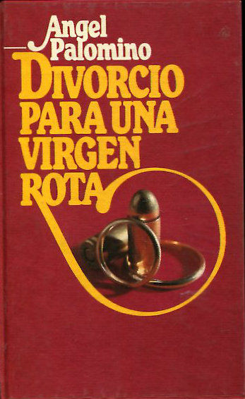 DIVORCIO PARA UNA VIRGEN ROTA.