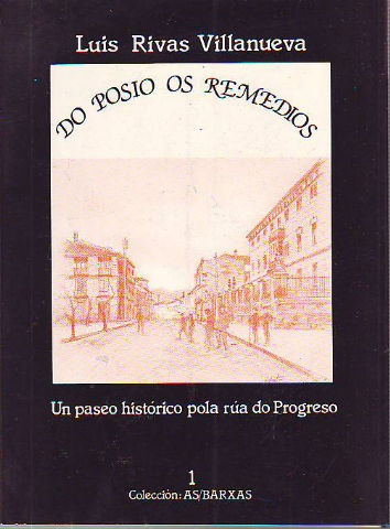 DO POSIO OS REMEDIOS. UN PASEO HISTÓRICO POLA RÚA DO PROGRESO.