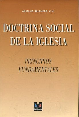 DOCTRINA SOCIAL DE LA IGLESIA. PRINCIPIOS FUNDAMENTALES.