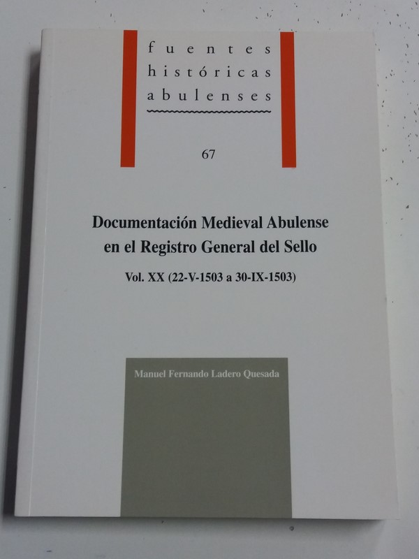 Documentación Medieval Abulense en el Registro General del Sello. Vol. XX  (22-V-1503 a 30 -IX-1503)