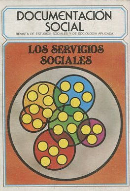 DOCUMENTACION SOCIAL. REVISTA DE ESTUDIOS SOCIALES Y DE SOCIOLOGIA APLICADA. LOS SERVICIOS SOCIALES.