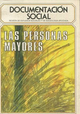 DOCUMENTACION SOCIAL. REVISTA DE ESTUDIOS SOCIALES Y DE SOCIOLOGIA APLICADA. LAS PERSONAS MAYORES.