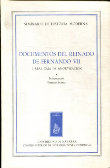 DOCUMENTOS DEL REINADO DE FERNANDO VII. TOMO I: REAL CAJA DE AMORTIZACIÓN. VOLUMEN I: INTRODUCCION.