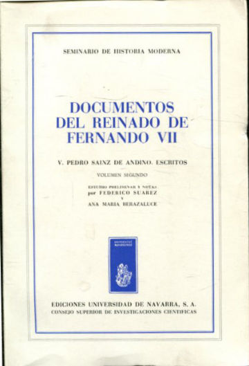 DOCUMENTOS DEL REINADO DE FERNANDO VII. TOMO V: PEDRO SAINZ DE ANDINO. VOLUMEN II.