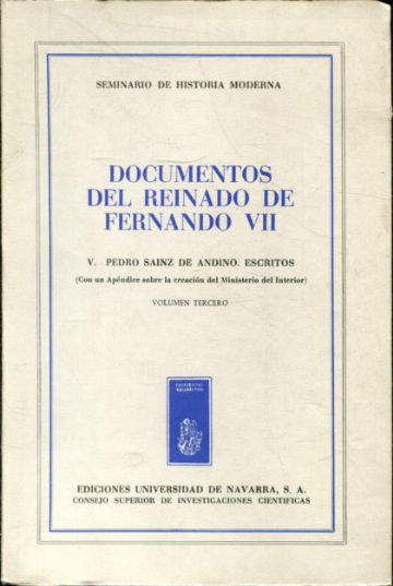 DOCUMENTOS DEL REINADO DE FERNANDO VII. TOMO V: PEDRO SAINZ DE ANDINO. VOLUMEN III.