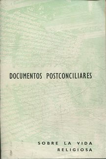 DOCUMENTOS POSTCONCILIARES SOBRE LA VIDA RELIGIOSA.