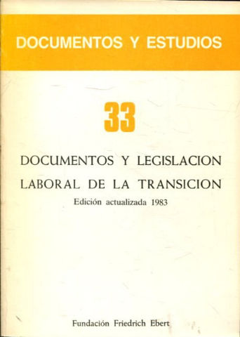 DOCUMENTOS Y LEGISLACION LABORAL DE LA TRANSICION. EDICION ACTUALIZADA 1983.