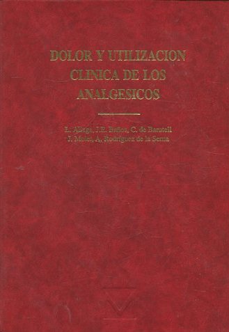 DOLOR Y UTILIZACION CLINICA DE LOS ANALGESICOS.