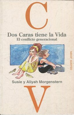 DOS CARAS TIENE LA VIDA. EL CONFLICTO GENERACIONAL.