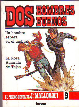 DOS HOMBRES BUENOS. NUMERO 9: UN HOMBRE ESPERA EN EL UMBRAL. LA ROSA AMARILLA DE TEJAS.