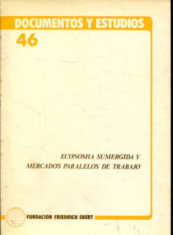 ECONOMIA SUMERGIDA Y MERCADOS PARALELOS DE TRABAJO (XXVII ENCUENTRO DE EMPRESARIOS, SINDICALISTAS Y LABORALISTAS, SITGES, MAYO DE 1985).